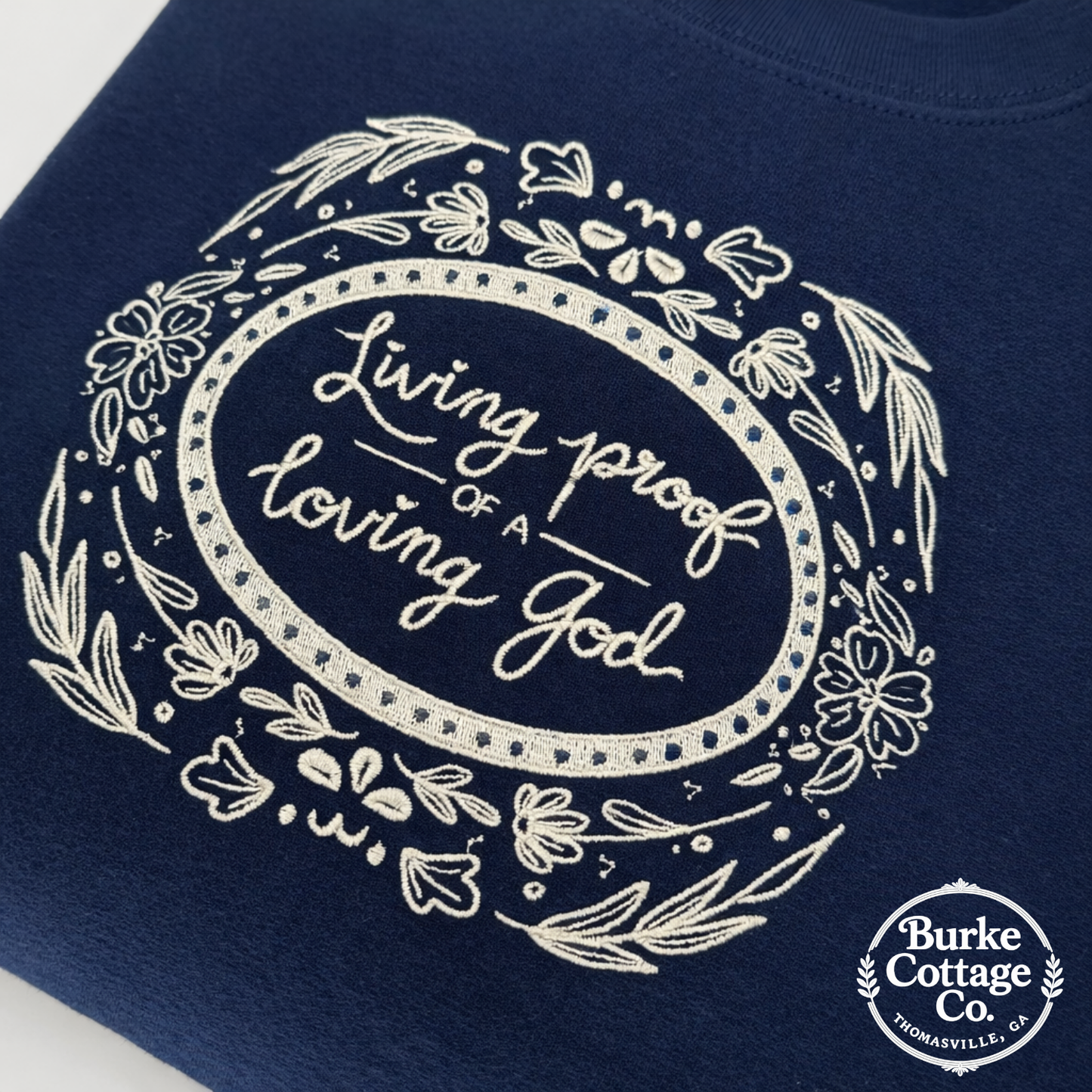 Living Proof of a Loving God Embroidered Sweatshirt