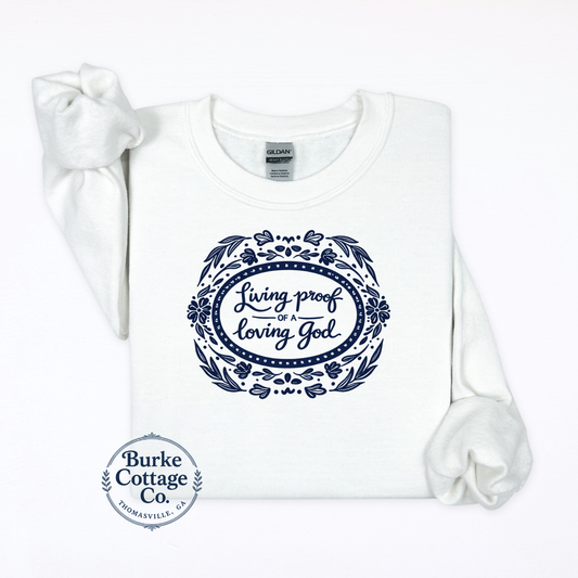 Living Proof of a Loving God Embroidered Sweatshirt