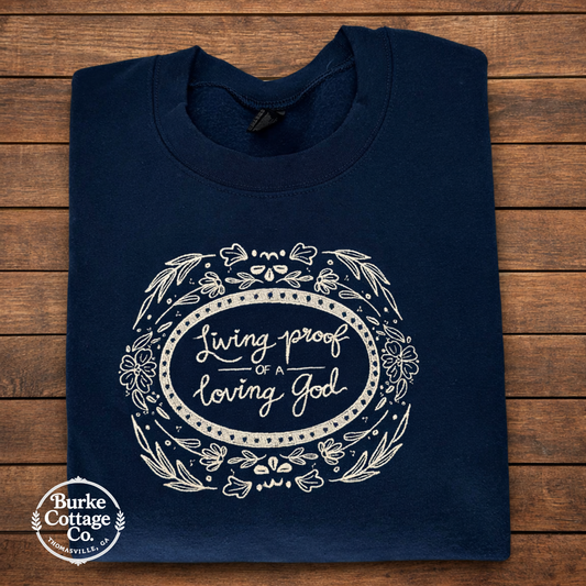 Living Proof of a Loving God Embroidered Sweatshirt