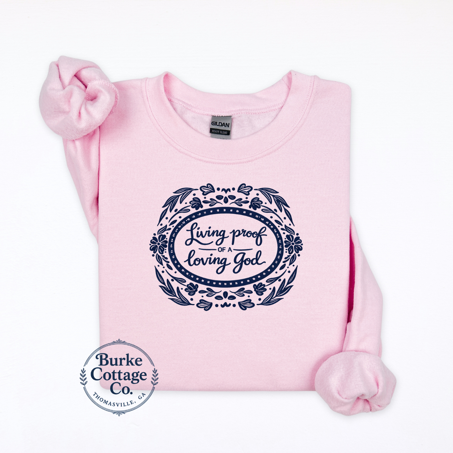 Living Proof of a Loving God Embroidered Sweatshirt