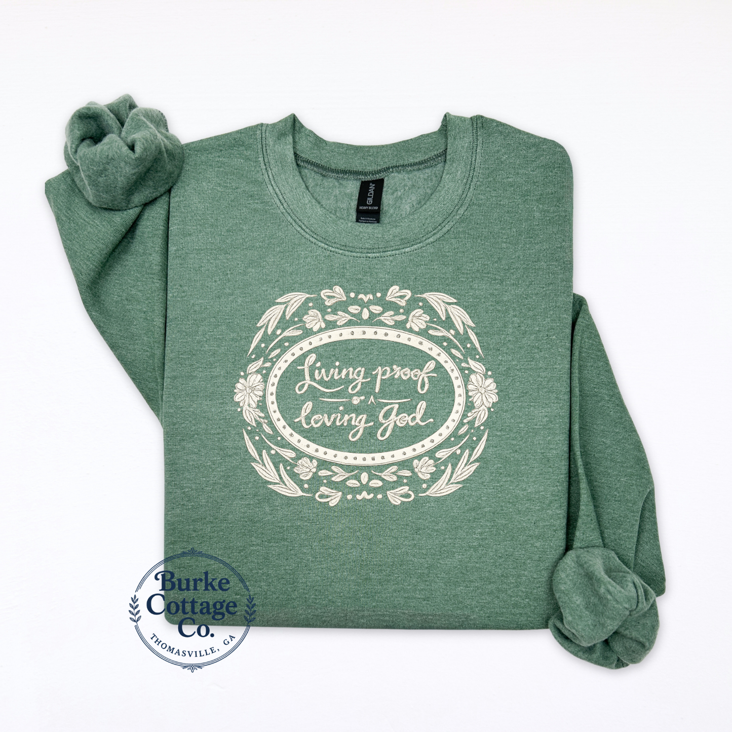 Living Proof of a Loving God Embroidered Sweatshirt