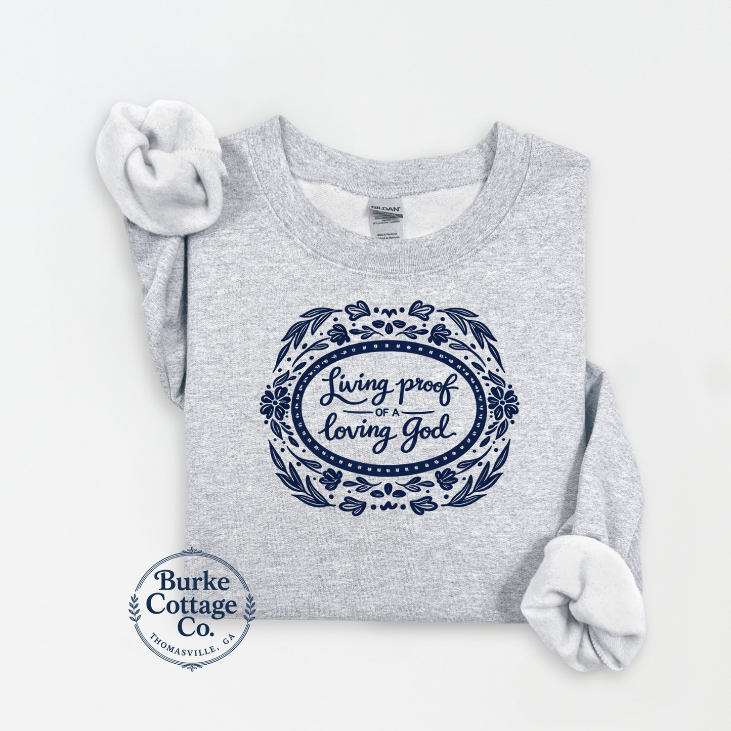 Living Proof of a Loving God Embroidered Sweatshirt
