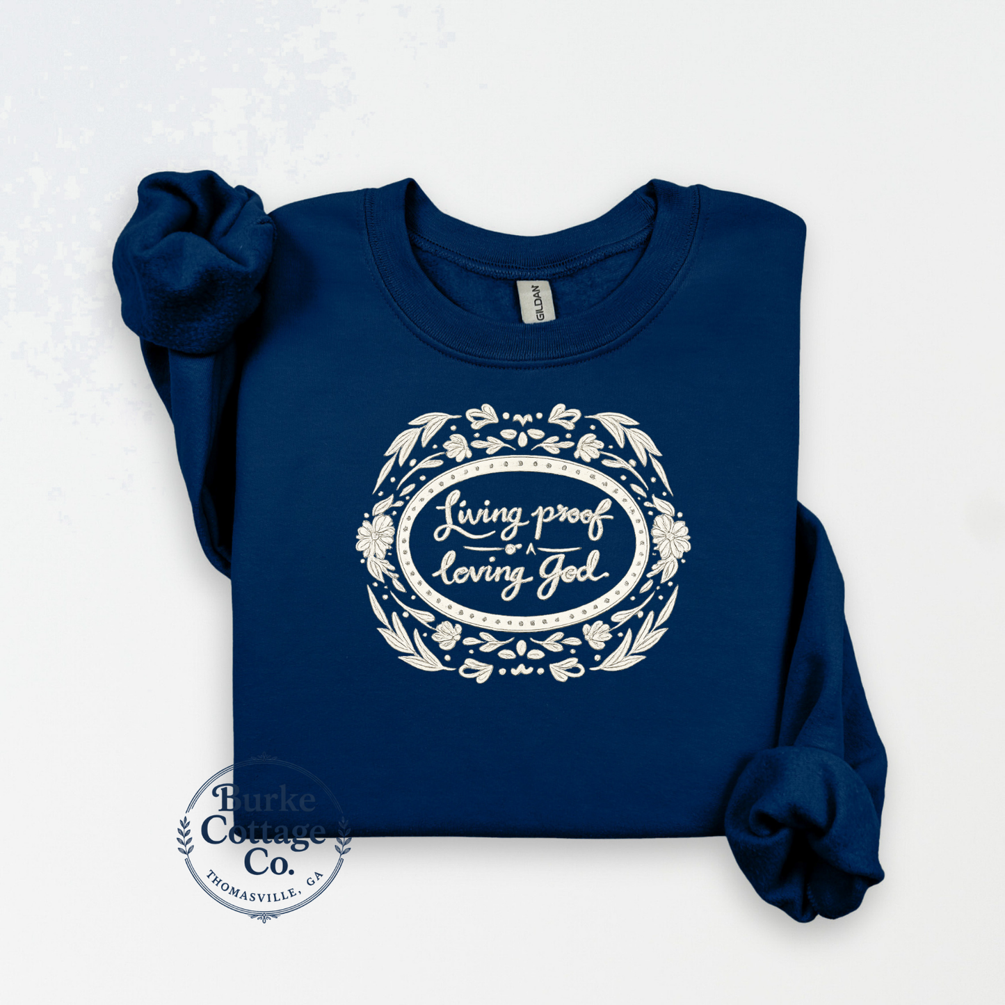 Living Proof of a Loving God Embroidered Sweatshirt